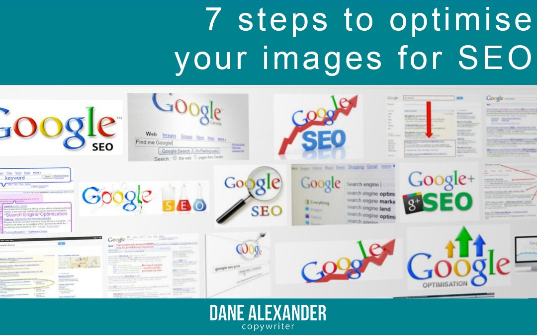 7 steps to optimise your images for SEO - Brisbane Copywriter Dane Alexander