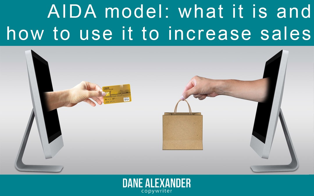 AIDA model copywriting formula and how to use it to increase sales - Dane Alexander Copywriter Brisbane