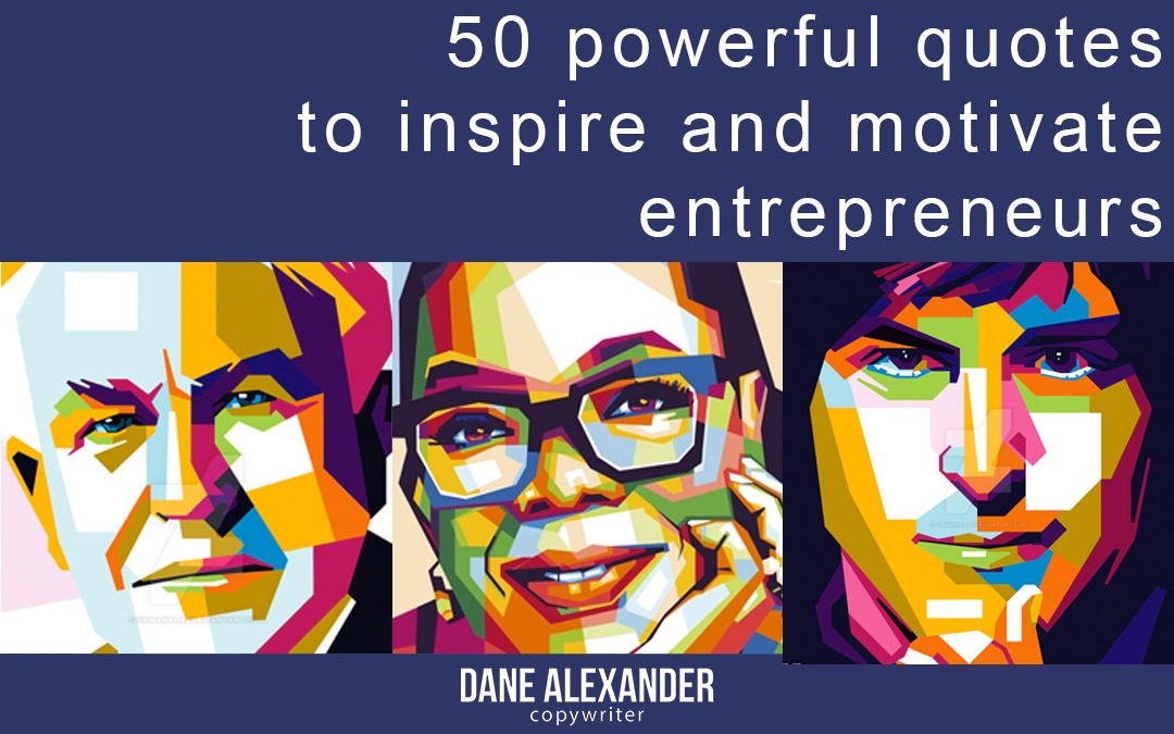 50 powerful quotes to inspire and motivate entrepreneurs